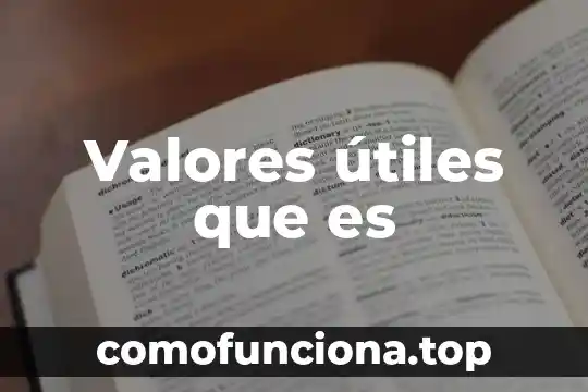 Qué es un análisis de valores penales 5 Valores útiles que es