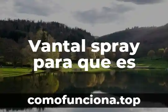 Informasion de que es el sol 4 Vantal spray para que es