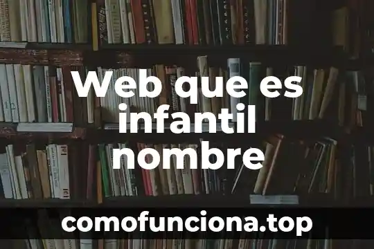 Interfaz web que es 5 Web que es infantil nombre