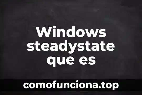 Qué es símbolo de sistema de Windows 3 Windows steadystate que es
